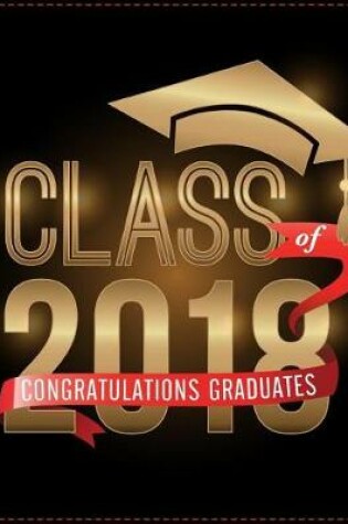 Cover of Class of 2018 Congratulations Graduates