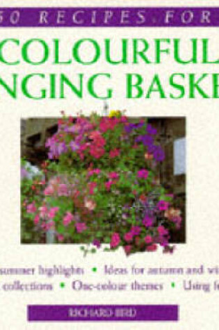 Cover of 50 Recipes for Colourful Hanging Baskets