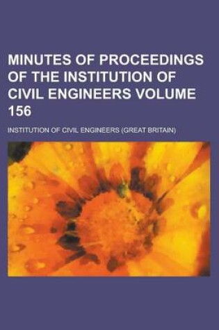 Cover of Minutes of Proceedings of the Institution of Civil Engineers Volume 156