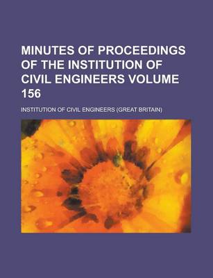 Book cover for Minutes of Proceedings of the Institution of Civil Engineers Volume 156