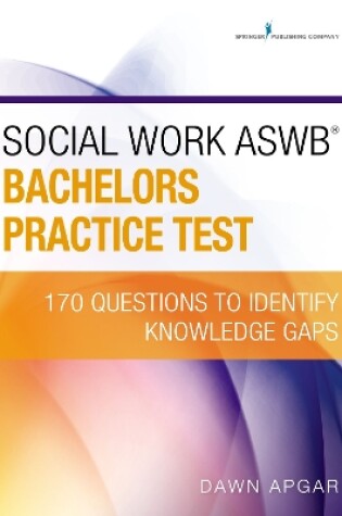 Cover of Social Work ASWB Bachelors Practice Test