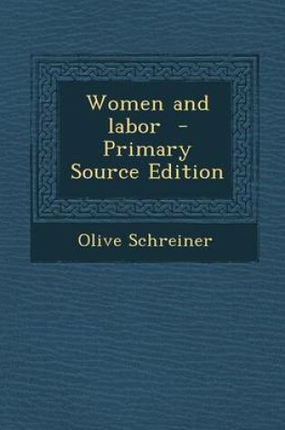 Cover of Women and Labor - Primary Source Edition