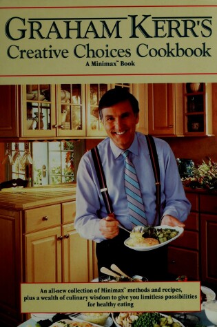 Cover of Graham Kerr's Creative Choices Cookbook