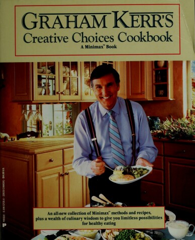 Book cover for Graham Kerr's Creative Choices Cookbook