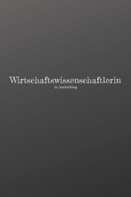 Book cover for Wirtschaftswissenschaftlerin in Ausbildung