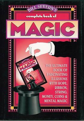 Book cover for Bill Severn's Complete Magic Book