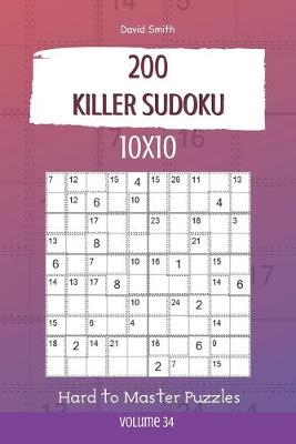 Book cover for Killer Sudoku - 200 Hard to Master Puzzles 10x10 vol.34