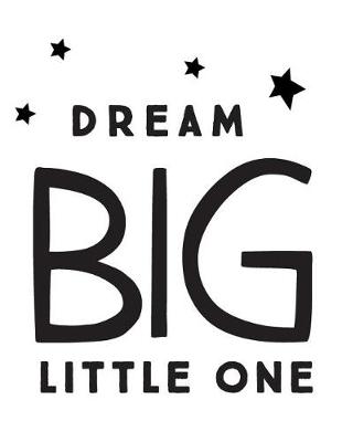Book cover for Dream big little one