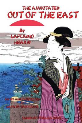 Book cover for The Annotated Out of the East by Lafcadio Hearn