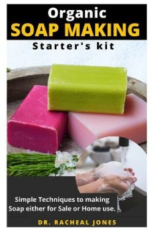 Cover of Organic Soap Making Starter's Kit
