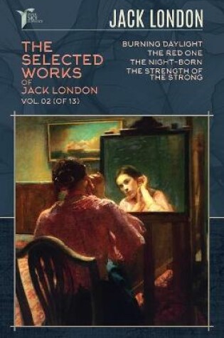 Cover of The Selected Works of Jack London, Vol. 02 (of 13)