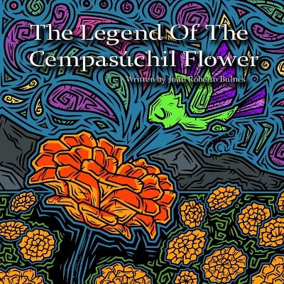 Book cover for The Legend Of The Cempasúchil Flower