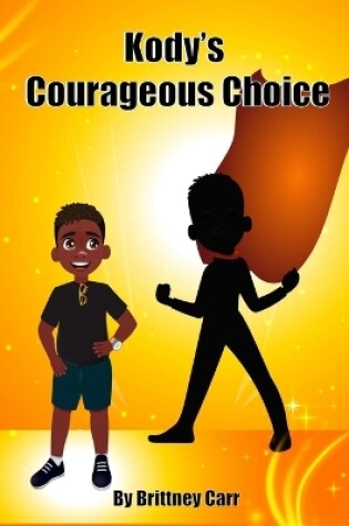 Cover of Kody's Courageous Choice