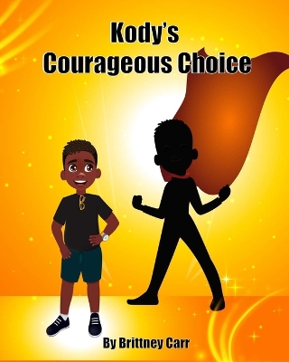 Cover of Kody's Courageous Choice