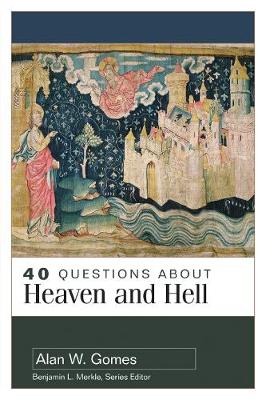 Book cover for 40 Questions about Heaven and Hell