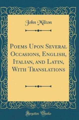 Cover of Poems Upon Several Occasions, English, Italian, and Latin, With Translations (Classic Reprint)