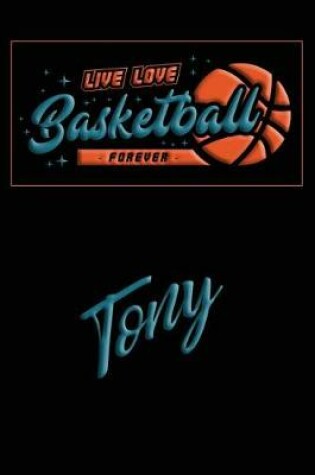 Cover of Live Love Basketball Forever Tony
