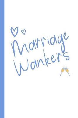 Book cover for Marriage Wankers