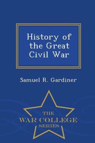 Cover of History of the Great Civil War - War College Series