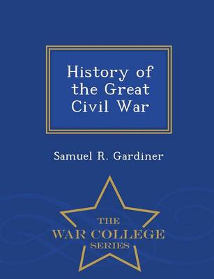 Book cover for History of the Great Civil War - War College Series