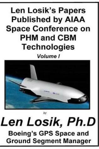 Cover of Len Losik's Papers Published by AIAA Space Conference on PHM and CBM Technologies Volume I