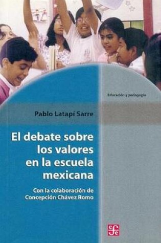 Cover of El Debate Sobre Los Valores En La Escuela Mexicana