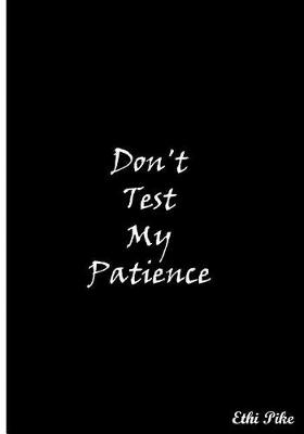 Book cover for Don't Test My Patience (Black)