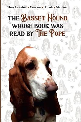 Book cover for The Basset Hound Whose Book Was Read By The Pope