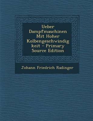 Book cover for Ueber Dampfmaschinen Mit Hoher Kolbengeschwindigkeit - Primary Source Edition