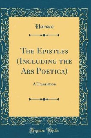 Cover of The Epistles (Including the Ars Poetica)