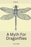 Book cover for A Myth For Dragonflies