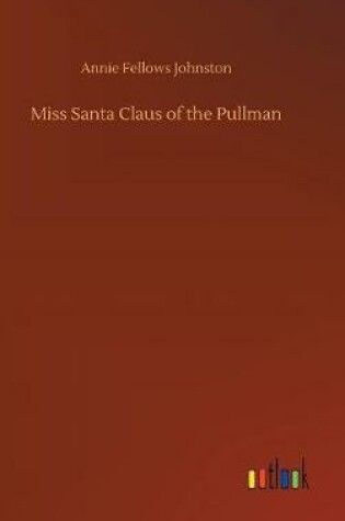 Cover of Miss Santa Claus of the Pullman