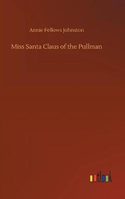 Book cover for Miss Santa Claus of the Pullman