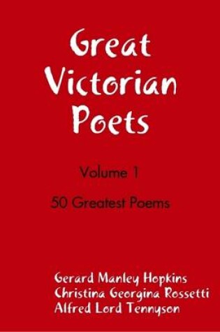 Cover of Great Victorian Poets - Volume 1