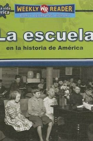 Cover of La Escuela En La Historia de Am�rica (Going to School in American History)