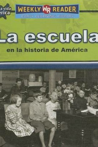 Cover of La Escuela En La Historia de América (Going to School in American History)