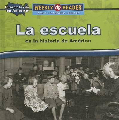 Book cover for La Escuela En La Historia de Am�rica (Going to School in American History)
