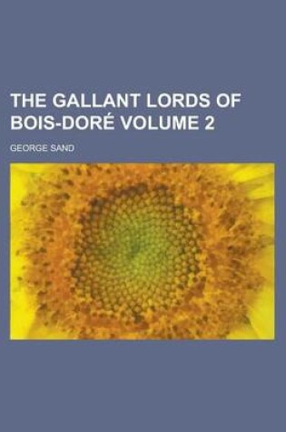 Cover of The Gallant Lords of Bois-Dore Volume 2
