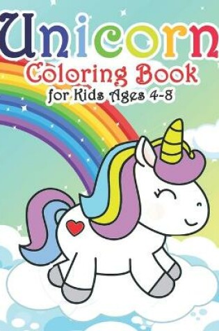 Cover of Unicorn Coloring Book for Kids Ages 4-8