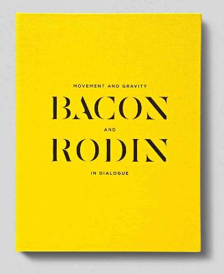 Book cover for Movement and Gravity: Bacon and Rodin in Dialogue