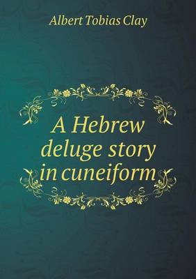 Book cover for A Hebrew deluge story in cuneiform