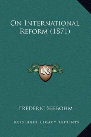 Cover of On International Reform (1871)