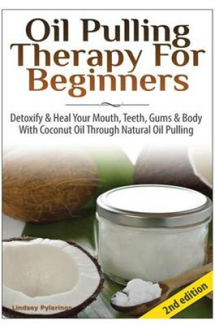 Cover of Oil Pulling Therapy for Beginners