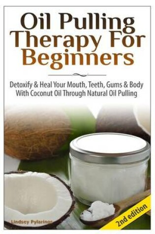 Cover of Oil Pulling Therapy For Beginners