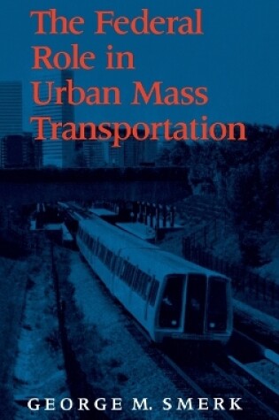 Cover of The Federal Role in Urban Mass Transportation