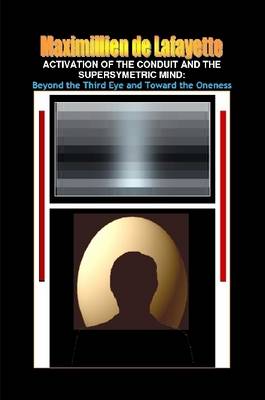 Book cover for Activation of the Conduit and the Supersymetric Mind