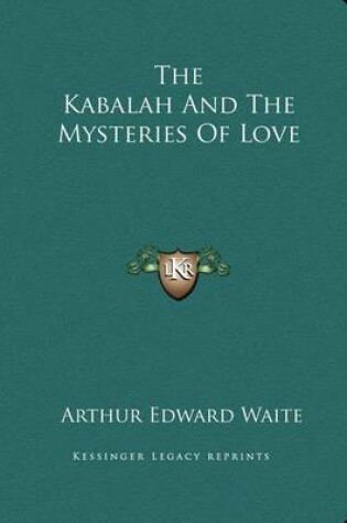 Cover of The Kabalah and the Mysteries of Love
