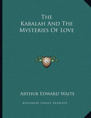 Book cover for The Kabalah and the Mysteries of Love