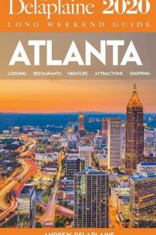 Cover of Atlanta - The Delaplaine 2020 Long Weekend Guide