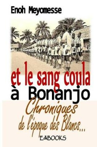 Cover of et le sang coula a Bonanjo